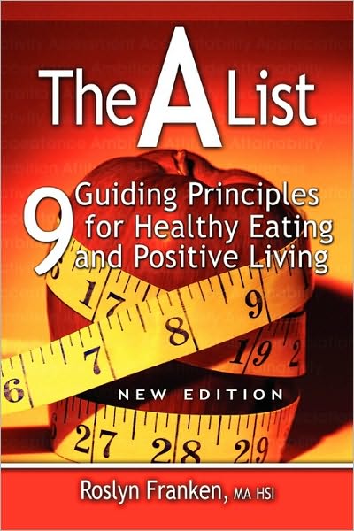 Cover for Roslyn Franken · The a List: 9 Guiding Principles for Healthy Eating and Positive Living, New Edition (Paperback Book) (2009)