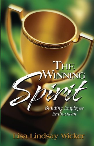 Cover for Lisa J. Lindsay Wicker · The Winning Spirit: Building Employee Enthusiasm (Paperback Book) (2006)