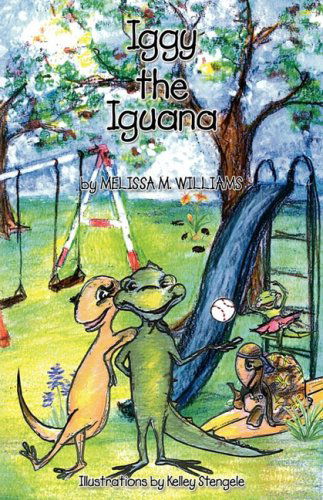 Cover for Melissa Marie Williams · Iggy the Iguana (Paperback Book) (2008)