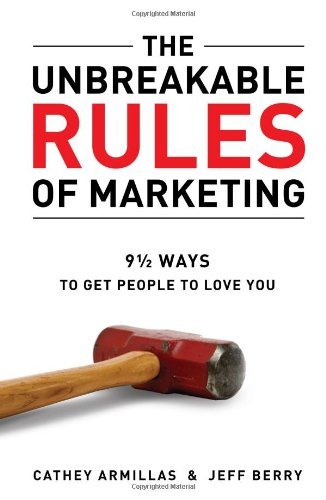 The Unbreakable Rules of Marketing - Jeff Berry - Books - Chili Bomb Press - 9780985005405 - June 1, 2012
