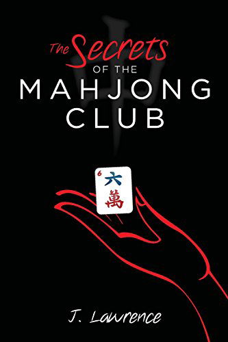 Cover for J Lawrence · The Secrets of the Mahjong Club (Paperback Book) (2013)