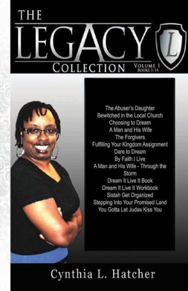 The Legacy Collection - Cynthia L Hatcher - Books - Hatchback Publishing - 9780989193405 - May 17, 2013