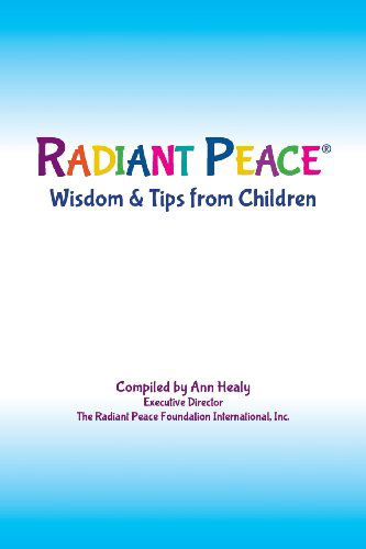 Cover for Ann Healy · Radiant Peace®, Wisdom &amp; Tips from Children (Paperback Book) (2013)