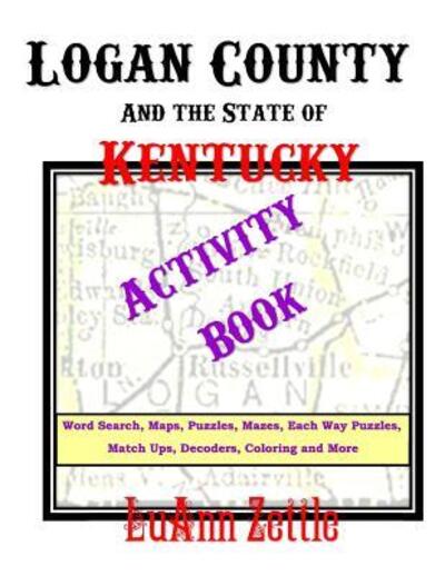 Cover for LuAnn Zettle · Logan County And the State of Kentucky Activity Book (Paperback Book) (2017)