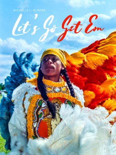 Cover for Michelle L Elmore · Michelle L. Elmore: Let's Go Get Em (Hardcover Book) (2017)