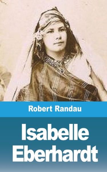 Cover for Robert Randau · Isabelle Eberhardt (Paperback Book) (2021)