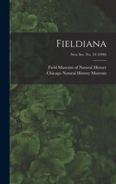 Cover for Field Museum of Natural History · Fieldiana; new ser. no. 59 (Gebundenes Buch) (2021)