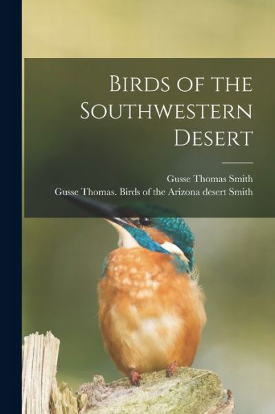 Cover for Gusse Thomas Smith · Birds of the Southwestern Desert (Paperback Bog) (2021)