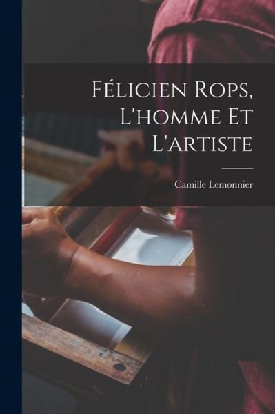 Cover for Camille Lemonnier · Félicien Rops, l'homme et L'artiste (Book) (2022)