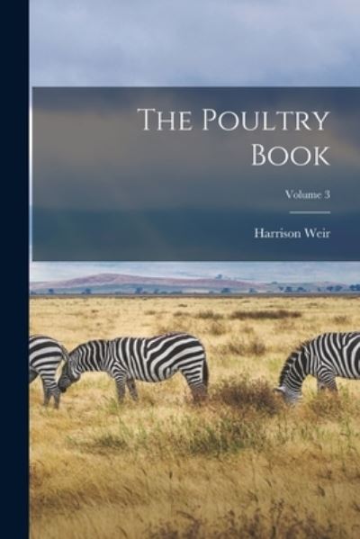 Cover for Harrison Weir · Poultry Book; Volume 3 (Book) (2022)