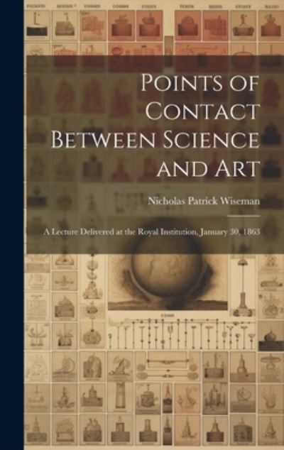 Cover for Nicholas Patrick Wiseman · Points of Contact Between Science and Art (Book) (2023)