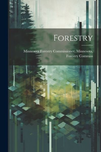 Cover for Minnesota For Forestry Commissioner · Forestry (Book) (2023)
