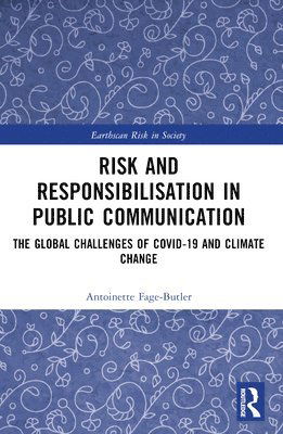 Cover for Antoinette Fage-Butler · Risk and Responsibilisation in Public Communication: The Global Challenges of COVID-19 and Climate Change - Earthscan Risk in Society (Paperback Book) (2025)