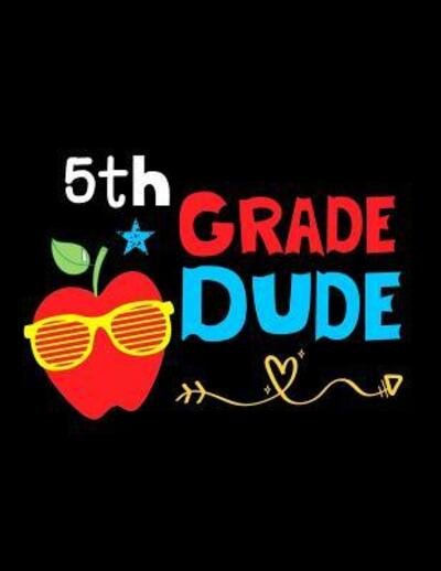 5th Grade Dude - Omi Kech - Livres - Independently Published - 9781073677405 - 13 juin 2019
