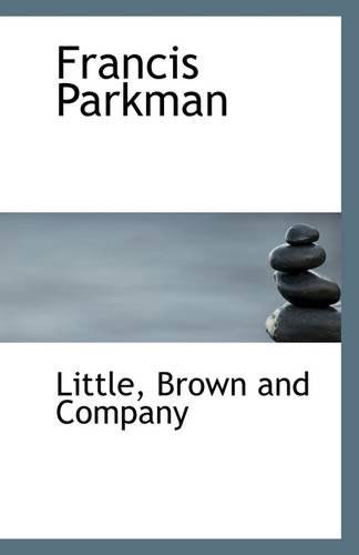 Cover for Little Brown and Company · Francis Parkman (Paperback Book) (2009)