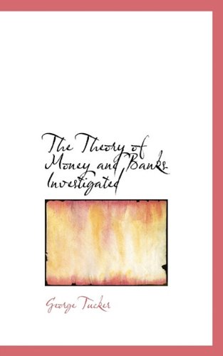 Cover for George Tucker · The Theory of Money and Banks Investigated (Taschenbuch) (2009)