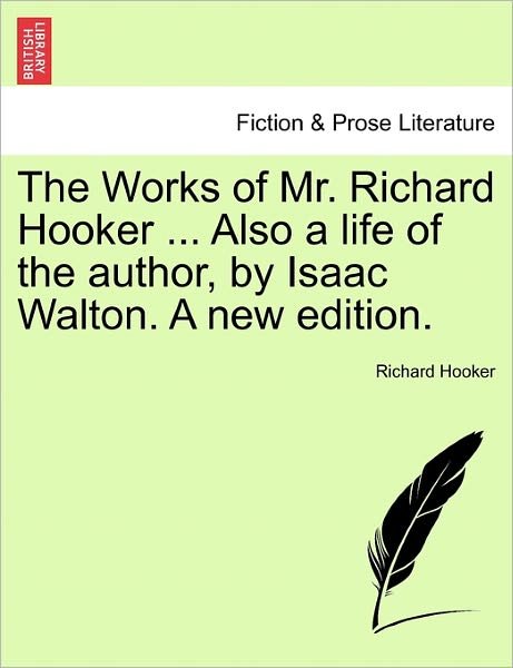 Cover for Richard Hooker · The Works of Mr. Richard Hooker ... Also a Life of the Author, by Isaac Walton. a New Edition. (Pocketbok) (2011)