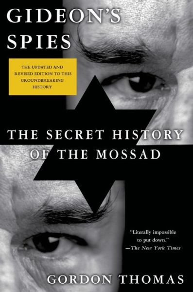 Gideon's Spies: The Secret History of the Mossad - Gordon Thomas - Books - St. Martin's Publishing Group - 9781250056405 - March 17, 2015