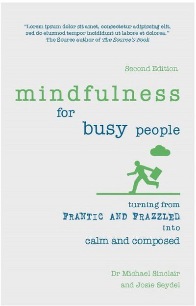 Cover for Michael Sinclair · Mindfulness for Busy People: Turning frantic and frazzled into calm and composed (Pocketbok) (2017)