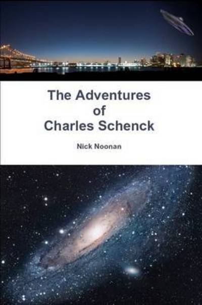 Cover for Nick Noonan · The Adventures of Charles Schenck (Paperback Book) (2013)