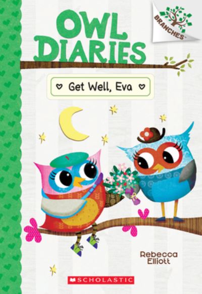 Cover for Rebecca Elliott · Get Well, Eva: A Branches Book (Owl Diaries #16) - Owl Diaries (Paperback Book) (2022)