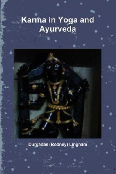 Cover for Durgadas (Rodney) Lingham · Karma in Yoga and Ayurveda (Pocketbok) (2016)