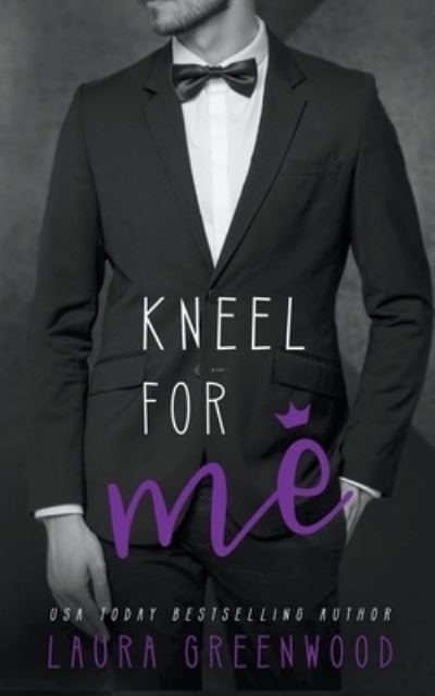 Cover for Laura Greenwood · Kneel For Me (Paperback Book) (2018)