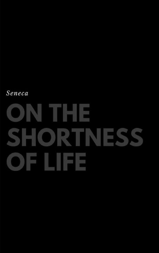 Cover for Seneca · On the Shortness of Life (Hardcover bog) (2017)