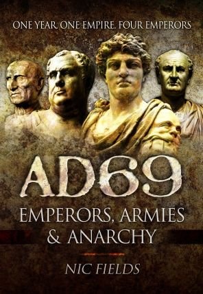 Cover for Nic Fields · AD69: Emperors, Armies and Anarchy (Paperback Book) (2023)