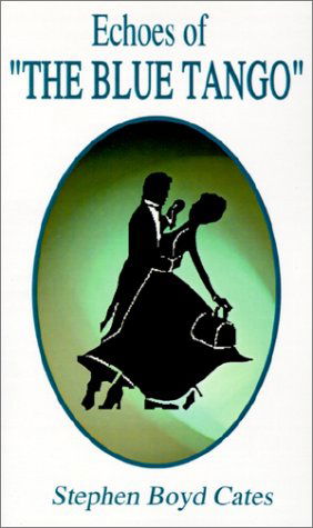 Cover for Stephen Boyd Cates · Echoes of &quot;The Blue Tango&quot; (Hardcover bog) (2001)