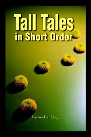 Cover for Frederick J. Long · Tall Tales in Short Order (Paperback Book) (2002)