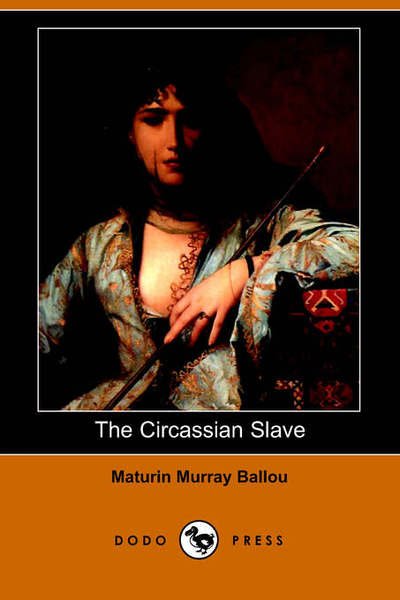 Cover for Maturin Murray Ballou · The Circassian Slave (Taschenbuch) (2006)