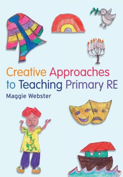 Cover for Maggie Webster · Creative Approaches to Teaching Primary RE (Paperback Book) (2009)