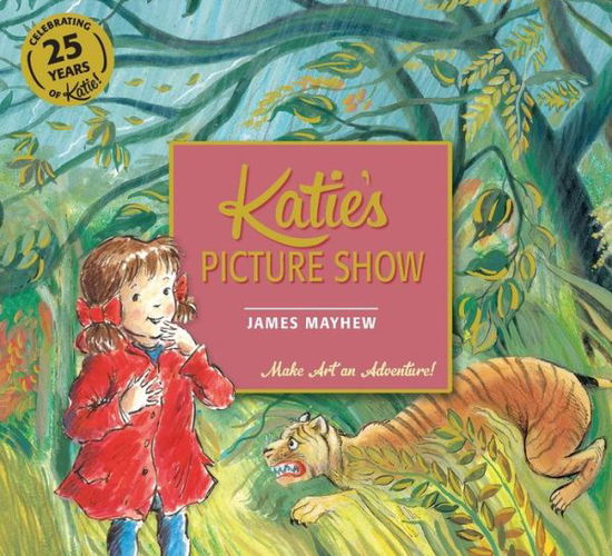 Katie's Picture Show - Katie - James Mayhew - Books - Hachette Children's Group - 9781408332405 - July 3, 2014