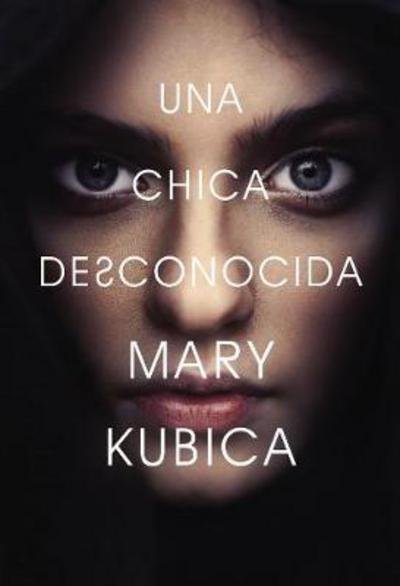 Cover for Mary Kubica · Chica Desconocida: Una Novela (Taschenbuch) (2017)