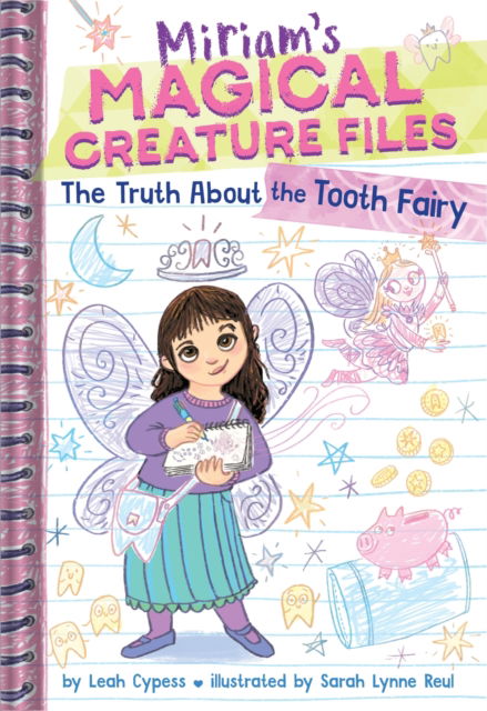 Cover for Leah Cypess · The Truth About the Tooth Fairy (Miriam's Magical Creature Files #1): A Chapter Book - Miriam's Magical Creature Files (Hardcover Book) (2025)