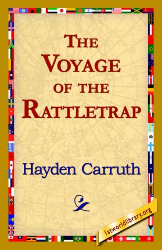 The Voyage of the Rattletrap - Hayden Carruth - Books - 1st World Library - Literary Society - 9781421821405 - August 1, 2006