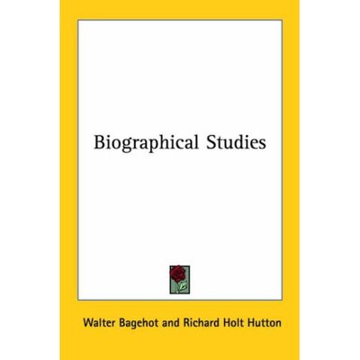 Biographical Studies - Walter Bagehot - Books - Kessinger Publishing, LLC - 9781428608405 - May 15, 2006