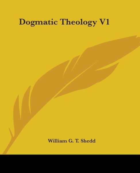 Cover for William G. T. Shedd · Dogmatic Theology V1 (Paperback Book) (2006)