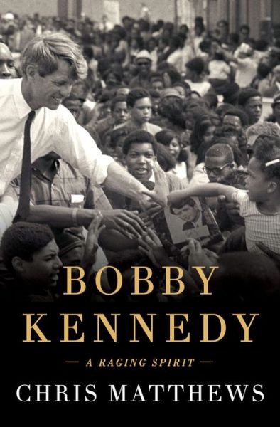 Bobby Kennedy A Raging Spirit - Chris Matthews - Books - Large Print Press - 9781432852405 - October 23, 2018