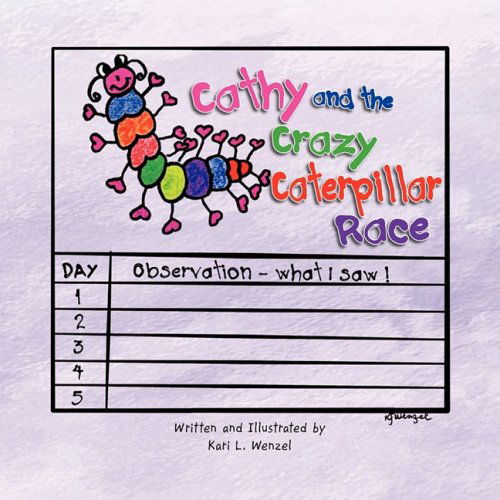 Cover for Kari L. Wenzel · Cathy and the Crazy Caterpillar Race (Paperback Book) (2009)