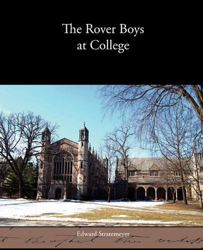 The Rover Boys at College - Edward Stratemeyer - Books - Book Jungle - 9781438595405 - April 22, 2010