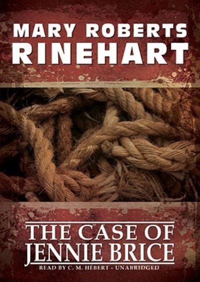 Cover for Mary Roberts Rinehart · The Case of Jennie Brice (CD) (2010)