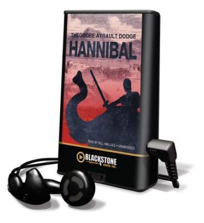 Hannibal A History of the Art of War among the Carthaginians and Romans Down to the Battle of Pydna, 168 BC, with a Detailed Account of the Second Punic War - Theodore Ayrault Dodge - Other - Blackstone Pub - 9781441791405 - September 1, 2011