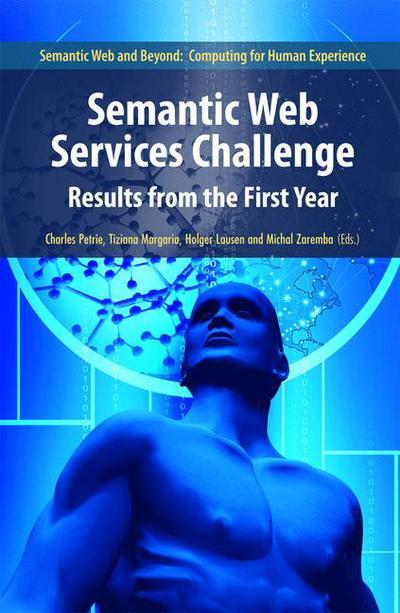 Cover for Charles Petrie · Semantic Web Services Challenge: Results from the First Year - Semantic Web and Beyond (Pocketbok) [Softcover reprint of hardcover 1st ed. 2009 edition] (2010)