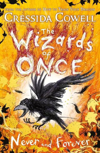 Cover for Cressida Cowell · The Wizards of Once: Never and Forever: Book 4 - winner of the British Book Awards 2022 Audiobook of the Year - The Wizards of Once (Gebundenes Buch) (2020)