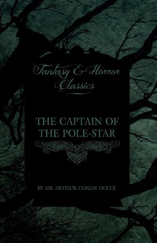 Cover for Arthur Conan Doyle · The Captain of the Pole-star (Fantasy and Horror Classics) (Paperback Book) (2011)
