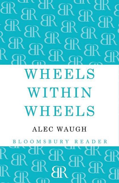 Cover for Alec Waugh · Wheels within Wheels: A Story of the Girls (Paperback Book) (2012)