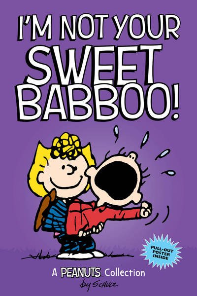 Cover for Charles M. Schulz · I'm Not Your Sweet Babboo!: A PEANUTS Collection - Peanuts Kids (Paperback Bog) (2018)