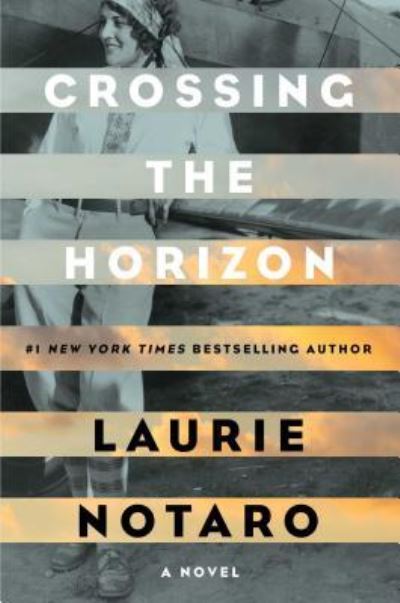 Cover for Laurie Notaro · Crossing the Horizon: A Novel (Hardcover Book) [First Gallery Books hardcover edition. edition] (2016)